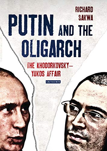 Putin And The Oligarch The Khodorkovskyyukos Affair Original Retail Richard Sakwa