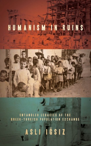 Humanism In Ruins Entangled Legacies Of The Greekturkish Population Exchange Paperback Asl Isz