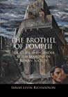 The Brothel Of Pompeii Sex Class And Gender At The Margins Of Roman Society Hardcover Sarah Levinrichardson