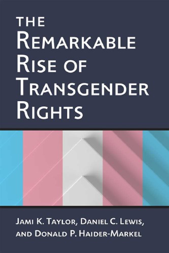 The Remarkable Rise Of Transgender Rights Jami K Taylor Daniel C Lewis