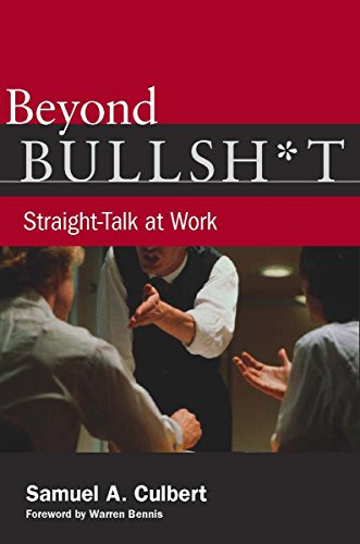Beyond Bullsht Straighttalk At Work Culbert Samuel A