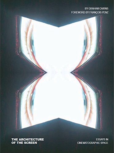 The Architecture Of The Screen Essays In Cinematographic Space Original Retail Graham Cairns