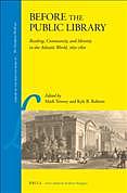 Before The Public Library Reading Community And Identity In The Atlantic World 16501850 Hardcover Kyle B Roberts Mark Towsey