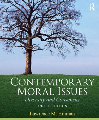 Contemporary Moral Issues Diversity And Consensus 4th Lawrence M Hinman