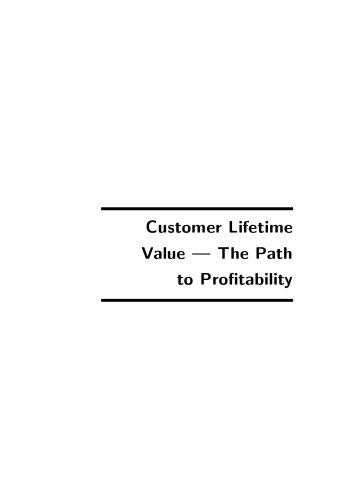 Customer Lifetime Value The Path To Profitability Kumar V