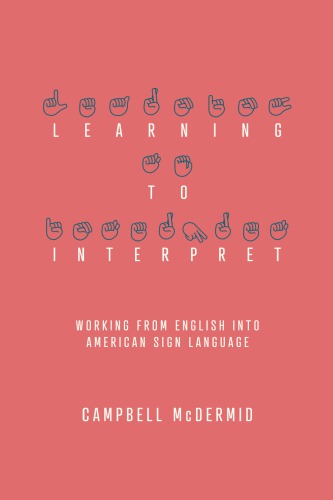 Learning To Interpret Working From English Into American Sign Language Campbell Mcdermid