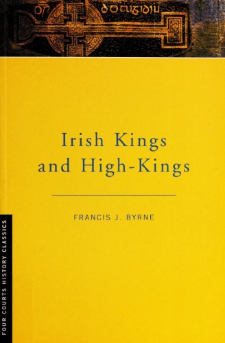 Irish Kings And Highkings 2nd Francis John Byrne