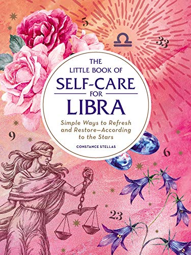 The Little Book Of Selfcare For Libra Simple Ways To Refresh And Restoreaccording To The Stars Original Retail Constance Stellas