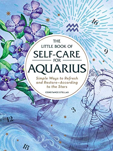 The Little Book Of Selfcare For Aquarius Simple Ways To Refresh And Restoreaccording To The Stars Original Retail Constance Stellas