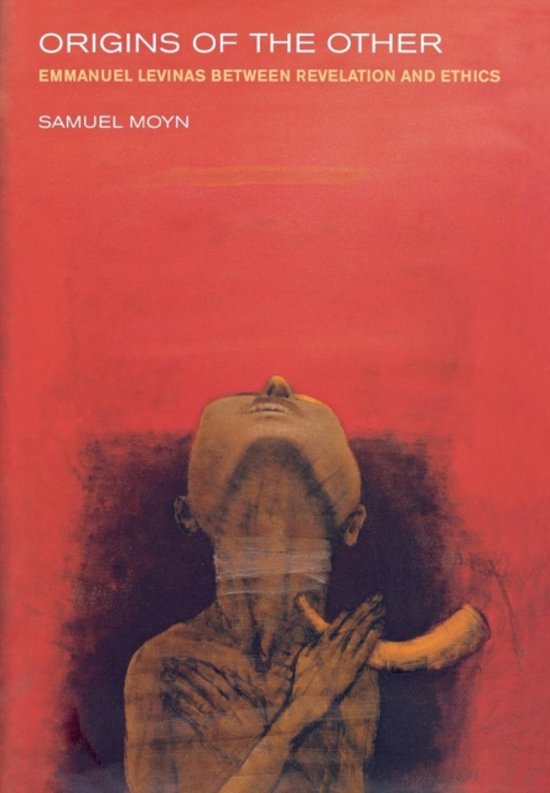 Origins Of The Other Emmanuel Levinas Between Revelation And Ethics Hardcover Samuel Moyn