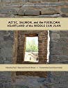 Aztec Salmon And The Puebloan Heartland Of The Middle San Juan Paperback Paul F Reed Gary M Brown David Grant Noble