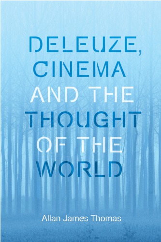 Deleuze Cinema And The Thought Of The World Paperback Allan J Thomas
