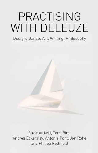 Practising With Deleuze Design Dance Art Writing Philosophy Suzie Attiwill