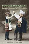 Perogies And Politics Canadas Ukrainian Left 18911991 Hardcover Rhonda L Hinther