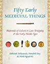 Fifty Early Medieval Things Materials Of Culture In Late Antiquity And The Early Middle Ages Paperback Deborah Mauskopf Deliyannis Hendrik Dey Paolo Squatriti