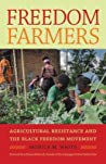 Freedom Farmers Agricultural Resistance And The Black Freedom Movement Hardcover Monica M White