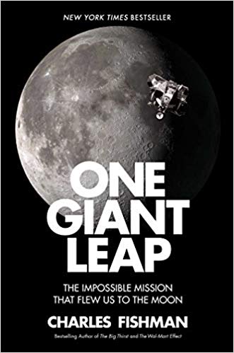 One Giant Leap The Impossible Mission That Flew Us To The Moon Ebook Charles Fishman