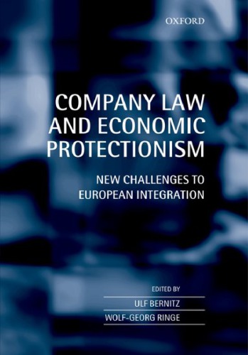 Company Law And Economic Protectionism New Challenges To European Integration Ulf Bernitz Wolfgeorg Ringe