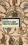 Europes Long Twelfth Century Order Anxiety And Adaptation 10951229 Paperback John D Cotts