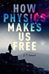 How Physics Makes Us Free Jenann Ismael