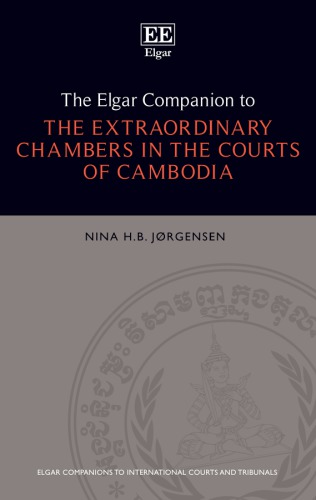 The Elgar Companion To The Extraordinary Chambers In The Courts Of Cambodia Jrgensen