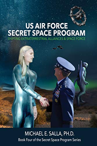 Us Air Force Secret Space Program Shifting Extraterrestrial Alliances Space Force Original Retail Michael E Salla