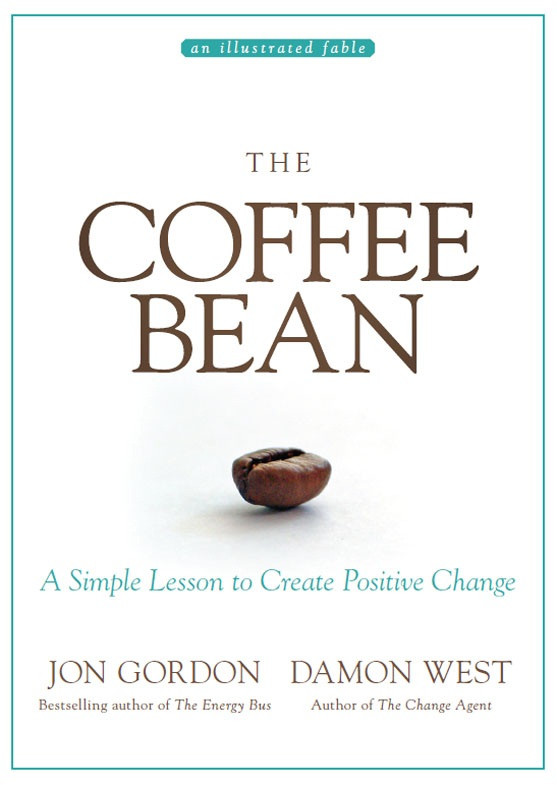 The Coffee Bean A Simple Lesson To Create Positive Change Original Retail Jon Gordon