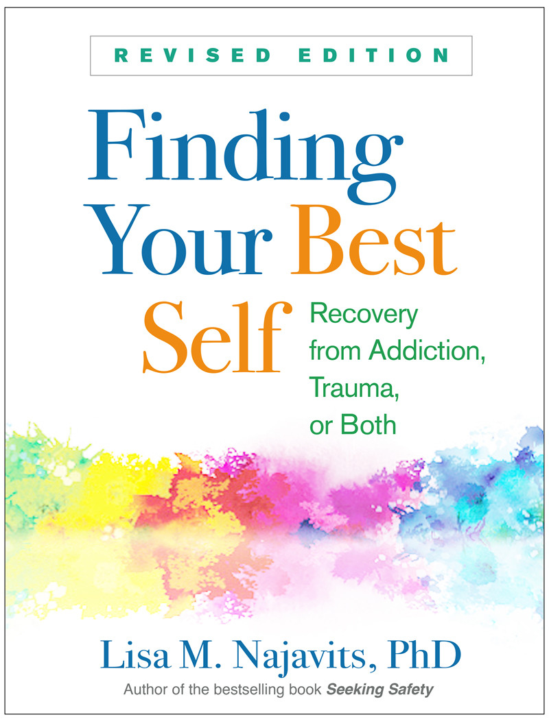 Finding Your Best Self Revised Edition Recovery From Addiction Trauma Or Both Revised Edition Retail Lisa M Najavits