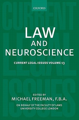 Current Legal Issues Volume 13 Law And Neuroscience Hardcover Michael Freeman