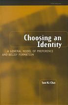 Choosing An Identity A General Model Of Preference And Belief Formation Chai