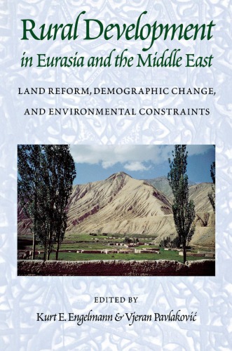 Rural Development In Eurasia And The Middle East Land Reform Demographic Change And Environmental Constraints Pavlakovi