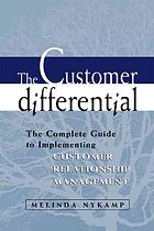 The Customer Differential The Complete Guide To Implementing Customer Relationship Management Nykamp