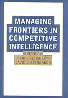 Managing Frontiers In Competitive Intelligence Blenkhorn David L Fleisher