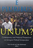 E Pluribus Unum Contemporary And Historical Perspectives On Immigrant Political Incorporation Contemporary And Historical Perspectives On Immigrant Political Incorporation Hardcover Gary Gerstle
