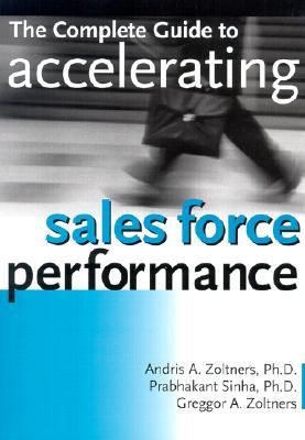 The Complete Guide To Accelerating Sales Force Performance Hardcover Andris A Zoltners Prabhakant Sinha