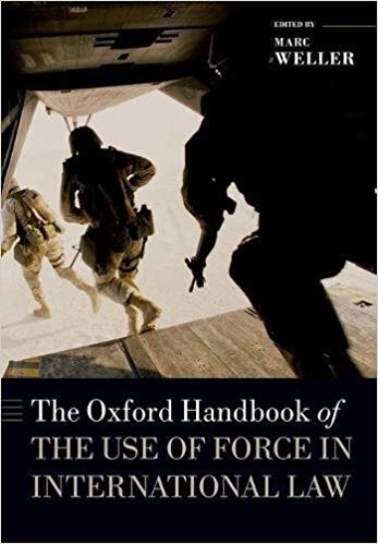 The Oxford Handbook Of The Use Of Force In International Law Hardcover Marc Weller
