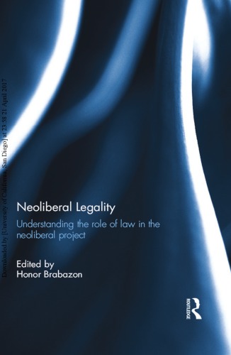 Neoliberal Legality Understanding The Role Of Law In The Neoliberal Project Honor Brabazon Ed