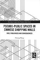 Pseudopublic Spaces In Chinese Shopping Malls Rise Publicness And Consequences Hardcover Yiming Wang