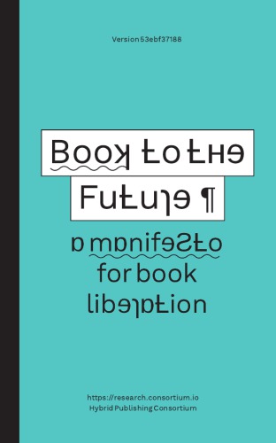 Book To The Future A Manifesto For Book Liberation Simon Worthington