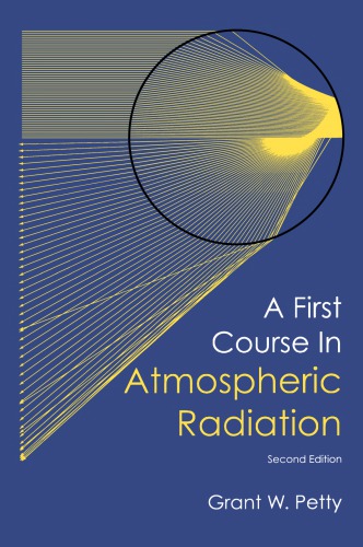 A First Course In Atmospheric Radiation 2 Ed Petty Grant William