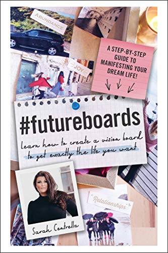 Futureboards Learn How To Create A Vision Board To Get Exactly The Life You Want Original Retail Sarah Centrella