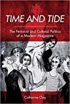 Time And Tide The Feminist And Cultural Politics Of A Modern Magazine Hardcover Catherine Clay