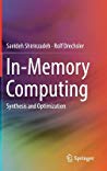 Inmemory Computing Synthesis And Optimization Hardcover Saeideh Shirinzadeh Rolf Drechsler