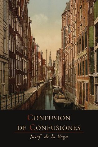 Confusion De Confusiones 1688 Portions Descriptive Of The Amsterdam Stock Exchange Paperback Jos De La Vega Hermann Kellenbenz
