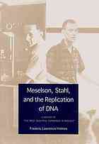 Meselson Stahl And The Replication Of Dna A History Of The Most Beautiful Experiment In Biology Holmes