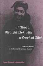 Hitting A Straight Lick With A Crooked Stick Race And Gender In The Work Of Zora Neale Hurston Hurston