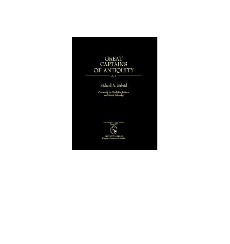 Great Caplaitns Of Antiquity 1 Auflage Richard A Gabriel