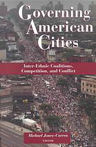 Governing American Cities Interethnic Coalitions Competition And Conflict Interethnic Coalitions Competition And Conflict Hardcover Michael Jonescorrea