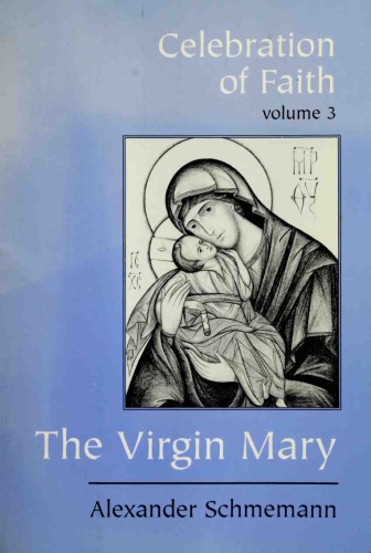 The Virgin Mary Theotokos Mother Of God Alexander Schmemann