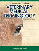 An Illustrated Guide To Veterinary Medical Terminology 4th Janet Amundson Romich